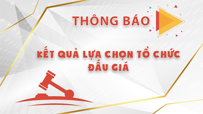 Kết quả lựa chọn tổ chức đấu giá: Tài sản công của đơn vị sự nghiệp công lập tại Trường THPT Bình Hưng Hòa.