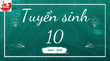 Thông tin tuyển sinh 10 năm học 2024 - 2025