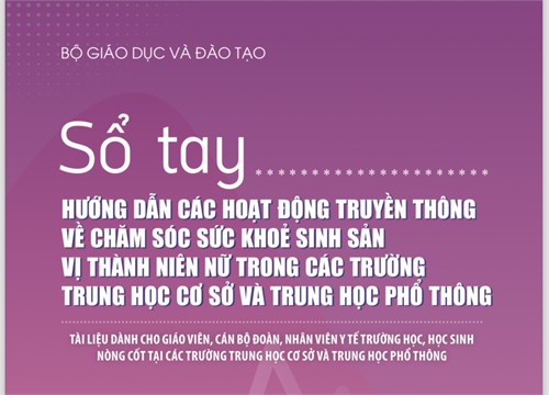Sổ tay tài liệu hướng dẫn các hoạt động truyền thông về chăm sóc sức khoẻ sinh sản vị thành niên nữ trong các trường trung học cơ sở và trung học phổ thông