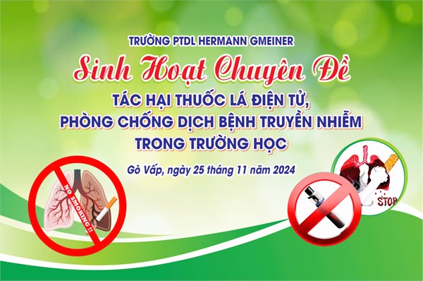 Sinh hoạt chuyên đề: “TÁC HẠI THUỐC LÁ ĐIỆN TỬ, PHÒNG CHỐNG DỊCH BỆNH TRUYỀN NHIỄM TRONG TRƯỜNG HỌC”