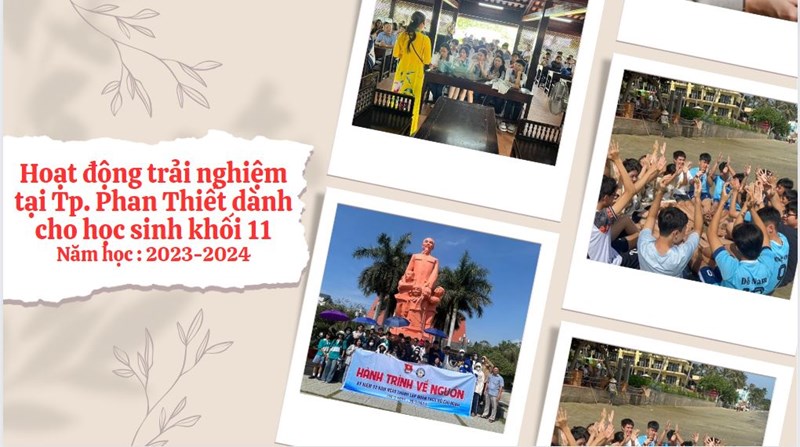 Clip học sinh khối 11 tham gia học tập, trải nghiệm tại Phan Thiết năm học 2023-2024
