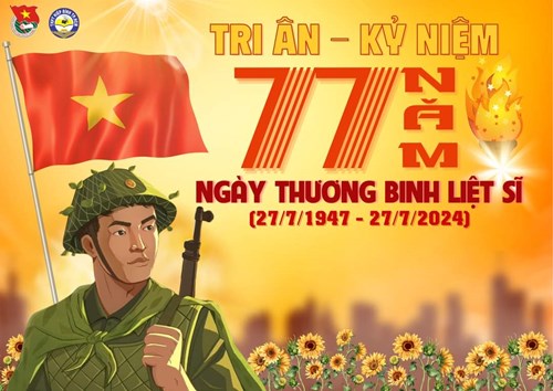 Tri ân - Kỷ niệm 77 năm Ngày Thương binh - Liệt sĩ (27/7/1947 - 27/7/2024)