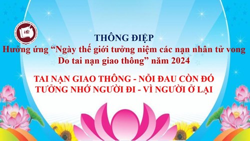 Lễ tưởng niệm và phổ biến thông điệp “Tai nạn giao thông - Nỗi đau còn đó. Tưởng nhớ người đi - Vì người ở lại”