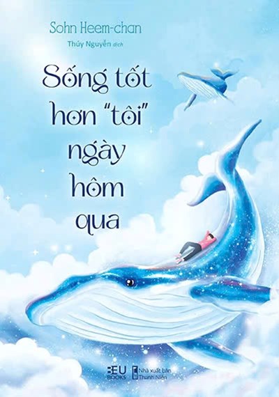 Sống tốt hơn “tôi” ngày hôm qua - Cuốn sách đánh thức bạn khỏi giấc chiêm bao trong quá khứ để sống hết mình ở hiện tại