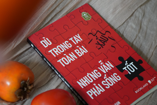 [Giới thiệu sách] Dù trong tay toàn bài xấu nhung vẫn phải sống tốt