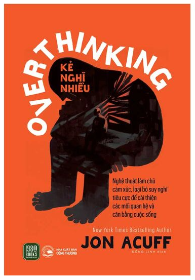 [Giới thiệu sách] “Overthinking - Kẻ nghĩ nhiều” – Jon Acuff