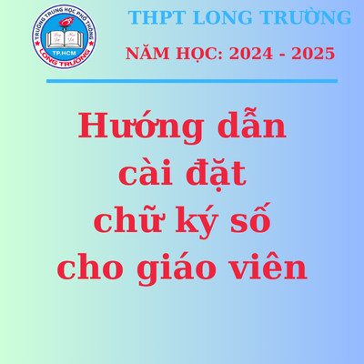 Hướng Dẫn Cài Đặt Chữ Ký Số Cho Giáo Viên