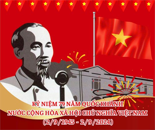 Kỷ niệm 79 năm quốc khánh nước cộng hòa xã hội chủ nghĩa việt nam (02/9/1945 - 02/9/2024)
