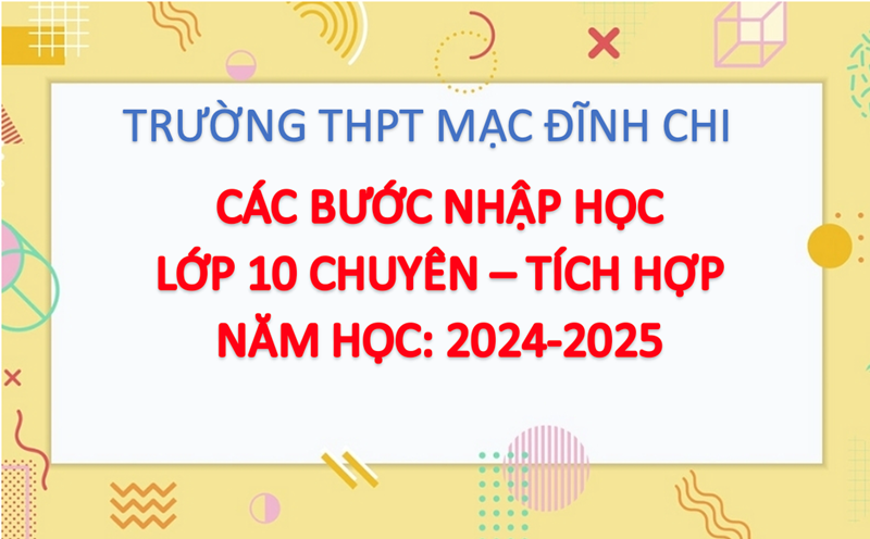 Các bước nhập học lớp 10 Chuyên - Tích hợp 2024