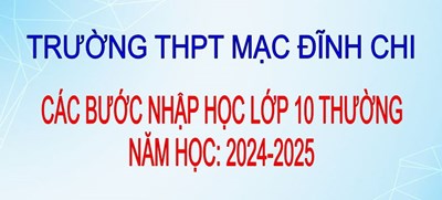 Các bước nhập học lớp 10 thường - Năm học: 2024-2025