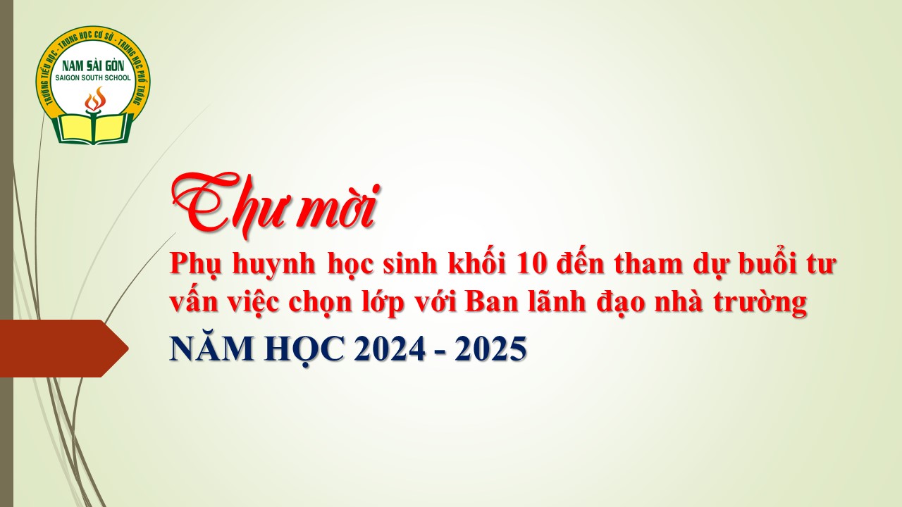 Thư mời phụ huynh học sinh khối 10 đến tham dự buổi tư vấn việc chọn lớp với Ban lãnh đạo nhà trường; Năm học 2024 - 2025