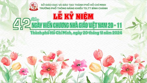 Lễ kỷ niệm 42 năm ngày nhà giáo việt nam (20/11/1982 - 20/11/2024)