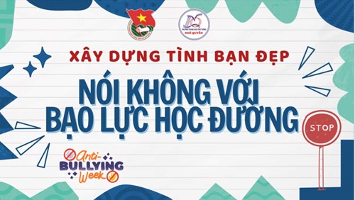 Xây dựng tình bạn đẹp - nói không với bạo lực học đường