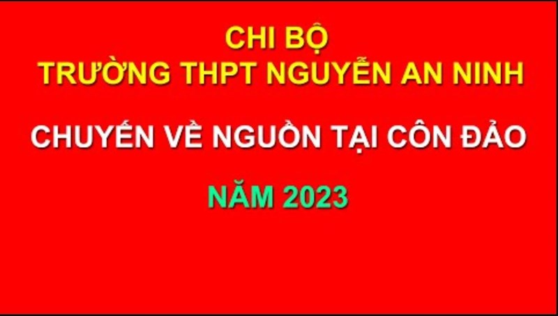 Chi Bộ Trường Thpt Nguyễn An Ninh - Về Nguồn Tại Côn Đảo 2023