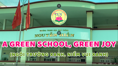 Video dự thi Cuộc thi sáng tác phim ngắn HÀNH ĐỘNG XANH - TRƯỜNG HỌC XANH năm 2024