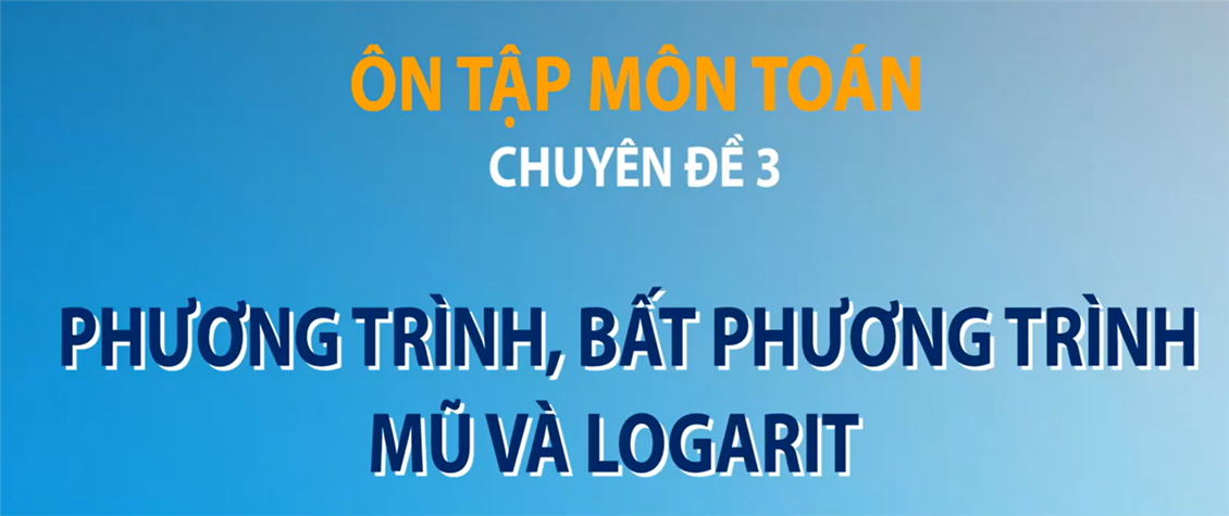 Chuyên đề 3 : PT BPT Mũ và Logarit
