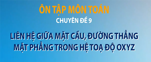 Chuyên đề 9 - Mặt cầu và các bài toán liên quan