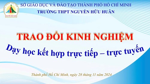 Trao đổi kinh nghiệm về Dạy học kết hợp trực tiếp - Trực tuyến