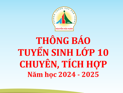 Thông báo tuyển sinh lớp 10 Chuyên, Tích hợp - Năm học 2024 - 2025
