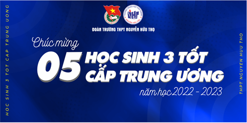 Vinh danh 05 gương  học sinh 3 tốt  cấp trung ương, năm học 2022 - 2023