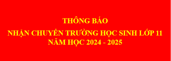 Thông báo nhận chuyển trường học sinh lớp 11 năm học 2024 - 2025