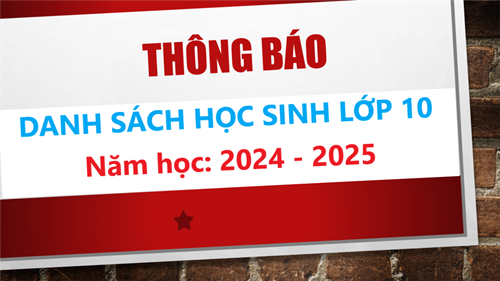 Danh sách học sinh khối 10 theo lớp, năm học 2024 - 2025
