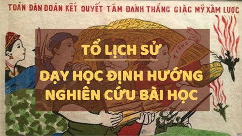 Sinh hoạt chuyên môn Tổ Lịch sử - Dạy học định hướng nghiên cứu bài học