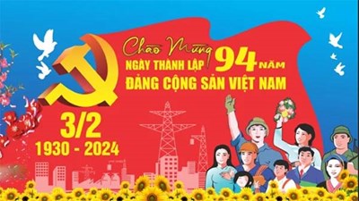 Chào mừng kỷ niệm 94 năm ngày thành lập Đảng Cộng sản Việt Nam (03/02/1930 - 03/02/2024)