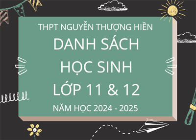 Danh Sách Học Sinh Lớp 11 &12 Năm Học 2024 - 2025