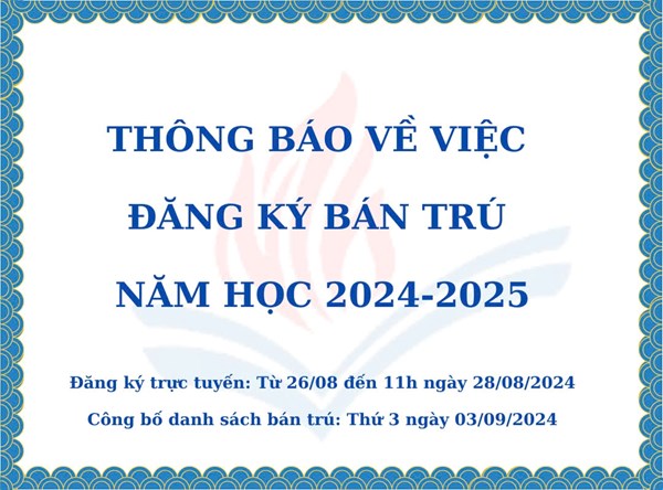 Thông Báo Về Việc Đăng Ký Bán Trú Năm Học 2024 - 2025