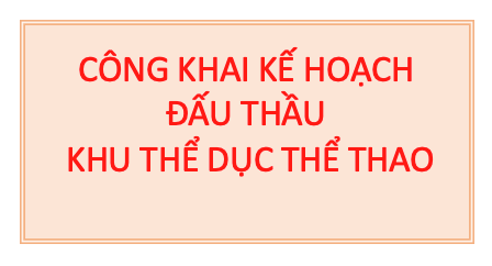 Công Khai Kế Hoạch Đấu Thầu Khu Thể Dục Thể Thao