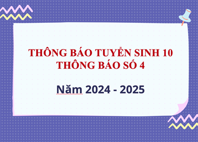 Thông Báo Tuyển Sinh 10 - Thông Báo Số 4