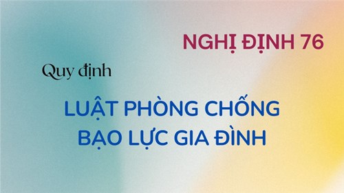 Nghị định 76 Quy định Luật phòng chống bạo lực gia đình