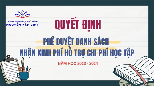 Quyết định về việc phê duyệt danh sách nhận kinh phí hỗ trợ chi phí học tập Năm học 2023 - 2024