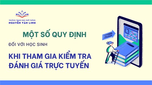 Một số quy định đối với học sinh khi tham gia kiểm tra đánh giá trực tuyến