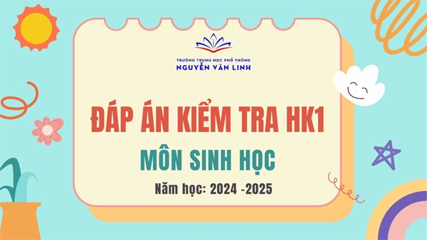 Môn Sinh học: Đáp án kiểm tra HK1 - Năm học 2024 - 2025