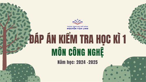 Môn Công nghệ: Đáp án kiểm tra HK1 - Năm học 2024 - 2025
