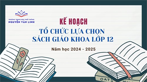 Kế hoạch tổ chức lựa chọn sách giáo khoa lớp 12 - Năm học: 2024 - 2025
