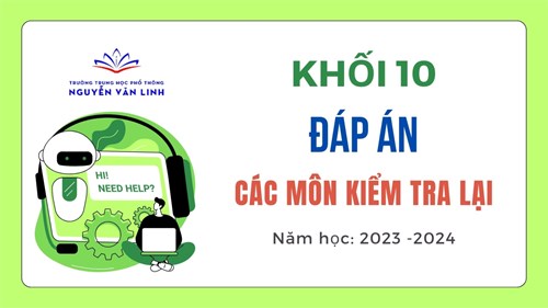 Khối 10 - Đáp án các môn kiểm tra lại Năm học 2023 - 2024