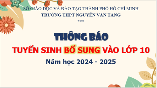 Thông báo tuyển sinh bổ sung vào lớp 10 trường THPT Nguyễn Văn Tăng năm học 2024-2025