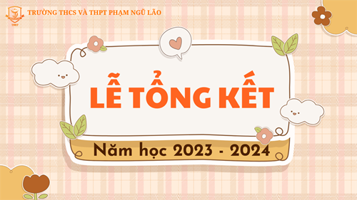 Lễ tổng kết năm học 2023 - 2024 | trường phạm ngũ lão tự hào nhìn lại