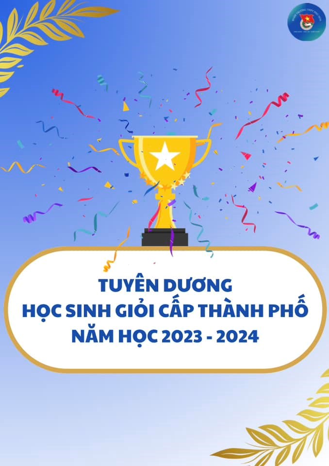 Tuyên dương Học sinh Giỏi cấp thành phố năm học 2023 - 2024