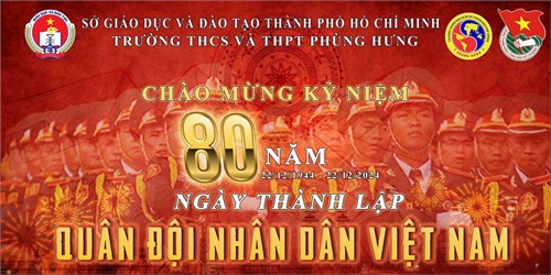 Nhân ngày kỷ niệm 80 năm ngày thành lập Quân đội Nhân dân Việt Nam, Trường THCS và THPT Phùng Hưng tổ chức buổi gặp gỡ, giao lưu   Anh hùng lực lượng vũ trang nhân dân - Trung tướng Phạm Tuân .