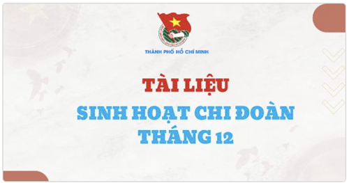Tài liệu sinh hoạt chi đoàn tháng 12 năm 2024