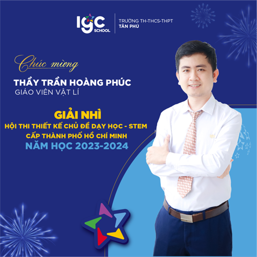 Chúc mừng 03 thầy cô đạt thành tích tại hội thi thiết kế chủ đề dạy học tích hợp - STEM trong trường trung học năm 2023-2024 do Sở giáo dục và đào tạo thành phố Hồ Chí Minh tổ chức