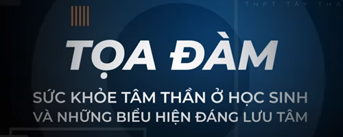 Tọa đàm sức khỏe tâm thần ở HS (THPT Tây Thạnh)