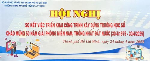 Trường THPT Tây Thạnh tổ chức Sơ kết việc triển khai thực hiện công trình trường học số - Chào mừng kỷ niệm 50 năm Ngày giải phóng miền Nam, thống nhất đất nước (30/4/1975 – 30/4/2025)