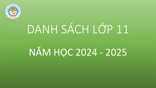 Danh sách học sinh khối 11 năm học 2024 - 2025