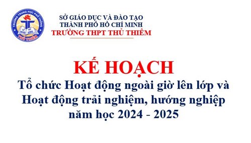 Kế hoạch tổ chức Hoạt động ngoài giờ lên lớp và Hoạt động trải nhiệm hướng nghiệp năm học 2024 - 2025