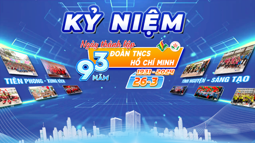 Kỷ niệm 93 năm ngày thành lập Đoàn TNCS Hồ Chí Minh (26/3/1931 - 26/3/2024)